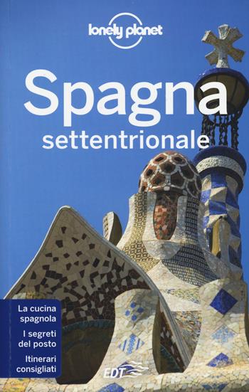 Spagna settentrionale  - Libro Lonely Planet Italia 2015, Guide EDT/Lonely Planet | Libraccio.it