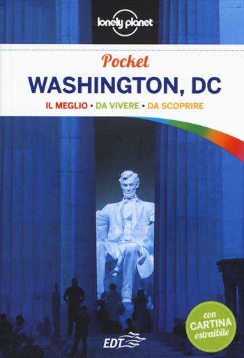 Washington, DC - Karla Zimmerman - Libro Lonely Planet Italia 2015, Guide EDT/Lonely Planet. Pocket | Libraccio.it