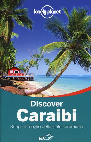 Discover Caraibi. Scopri il meglio delle isole caraibiche - Berkmoes Ryan Ver - Libro Lonely Planet Italia 2015, Discover/Lonely Planet | Libraccio.it