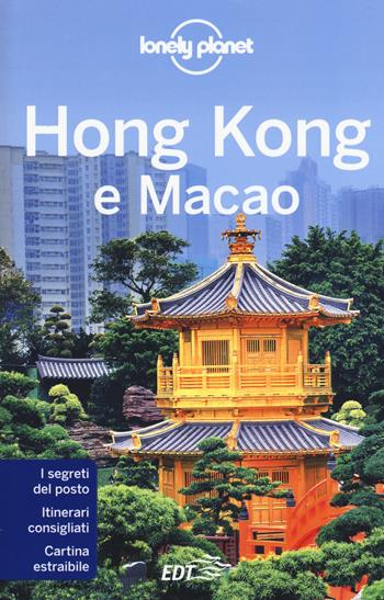 Hong Kong e Macao. Con cartina - Piera Chen, Emily Matchar - Libro Lonely Planet Italia 2015, Guide EDT/Lonely Planet | Libraccio.it