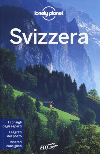 Svizzera  - Libro Lonely Planet Italia 2015, Guide EDT/Lonely Planet | Libraccio.it