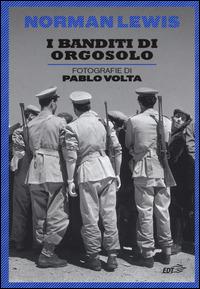 I banditi di Orgosolo - Norman Lewis - Libro EDT 2015, Piccola biblioteca di Ulisse | Libraccio.it