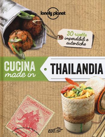 Cucina made in Thailandia  - Libro Lonely Planet Italia 2015, Fotografici EDT/Lonely Planet | Libraccio.it