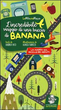 L' incredibile viaggio di una buccia di banana - Andrea Vico - Libro EDT-Giralangolo 2015, LeMilleunaMappa | Libraccio.it