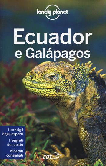 Ecuador e Galapagos  - Libro Lonely Planet Italia 2015, Guide EDT/Lonely Planet | Libraccio.it