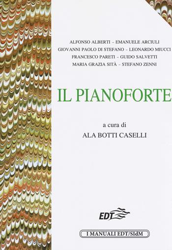 Il pianoforte  - Libro EDT 2018, I manuali EDT/SIDM | Libraccio.it