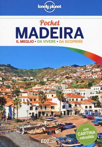 Madeira. Con cartina - Marc Di Duca - Libro Lonely Planet Italia 2016, Guide EDT/Lonely Planet. Pocket | Libraccio.it