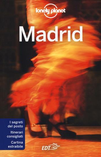 Madrid. Con cartina - Anthony Ham - Libro Lonely Planet Italia 2016, Guide città EDT/Lonely Planet | Libraccio.it