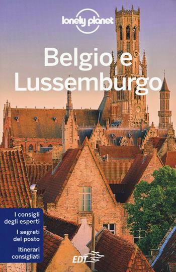 Belgio e Lussemburgo - Helena Smith, Andy Symington, Donna Wheeler - Libro Lonely Planet Italia 2016, Guide EDT/Lonely Planet | Libraccio.it