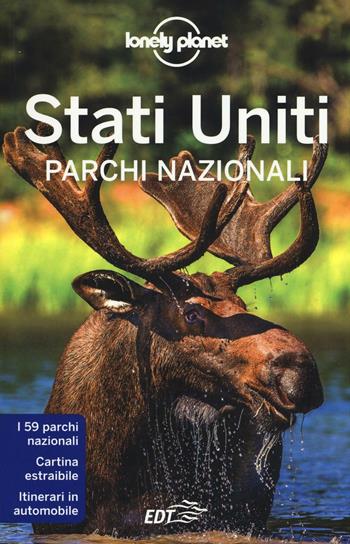 Stati Uniti. I grandi parchi. Con cartina  - Libro Lonely Planet Italia 2016, Guide EDT/Lonely Planet | Libraccio.it