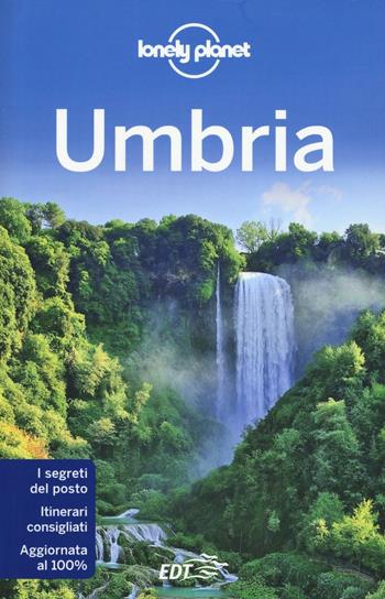 Umbria - Piero Pasini, Ruggero Ragonese - Libro Lonely Planet Italia 2016, Guide EDT/Lonely Planet | Libraccio.it