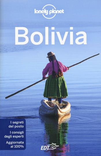 Bolivia - Michael Grosberg, Brian Kluepfel, Paul Smith - Libro Lonely Planet Italia 2016, Guide EDT/Lonely Planet | Libraccio.it