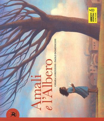 Amali e l'albero. Ediz. illustrata - Chiara Lorenzoni - Libro EDT-Giralangolo 2016, Picture books | Libraccio.it