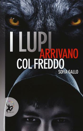 I lupi arrivano col freddo - Sofia Gallo - Libro EDT-Giralangolo 2016, Narrativa tascabile | Libraccio.it