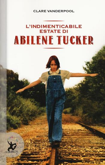 L'indimenticabile estate di Abilene Tucker - Clare Vanderpool - Libro EDT-Giralangolo 2016, Narrativa tascabile | Libraccio.it