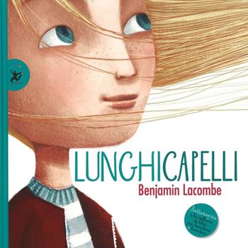 Lunghicapelli - Benjamin Lacombe - Libro EDT-Giralangolo 2016, Sottosopra | Libraccio.it