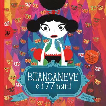 Biancaneve e i 77 nani. Ediz. illustrata - Davide Calì, Raphaëlle Barbanègre - Libro EDT-Giralangolo 2016, Sottosopra | Libraccio.it