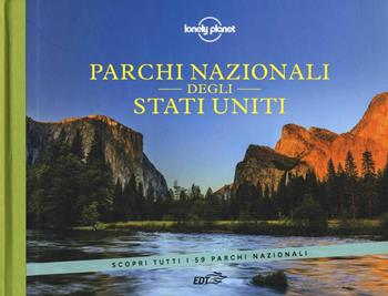 Parchi nazionali degli Stati Uniti  - Libro Lonely Planet Italia 2016, Fotografici/Lonely Planet | Libraccio.it