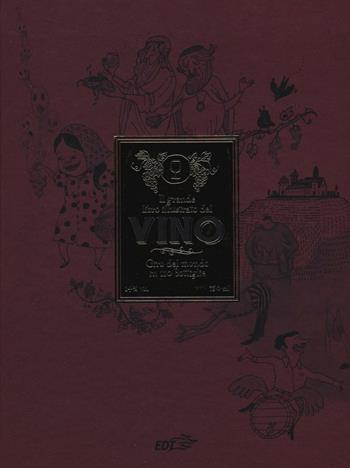 Il grande libro illustrato del vino. Giro del mondo in 110 bottiglie - Steingrímur Sigurgeirsson - Libro EDT 2016, Varia. Food | Libraccio.it