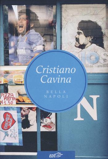Bella Napoli - Cristiano Cavina - Libro EDT 2016, Allacarta | Libraccio.it
