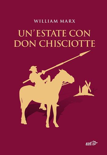 Un'estate con Don Chisciotte - William Marx - Libro EDT 2025, Piccola biblioteca di Ulisse | Libraccio.it