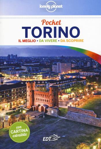 Torino. Con carta estraibile - Sara Cabras - Libro Lonely Planet Italia 2017, Guide EDT/Lonely Planet. Pocket | Libraccio.it