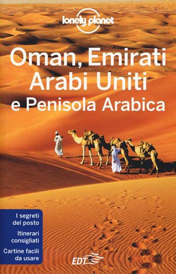 Oman, Emirati Arabi Uniti e Penisola arabica - Jenny Walker, Anthony Ham, Andrea Schulte-Peevers - Libro Lonely Planet Italia 2017, Guide EDT/Lonely Planet | Libraccio.it