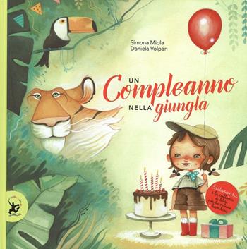 Un compleanno nella giungla - Simona Miola - Libro EDT-Giralangolo 2016, Sottosopra | Libraccio.it