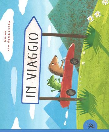 In viaggio. Ediz. a colori - Guido Van Genechten - Libro EDT-Giralangolo 2017, Picture books | Libraccio.it