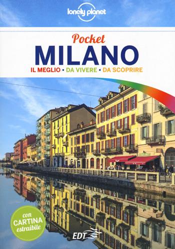 Milano. Con carta estraibile - Luigi Farrauto, Lorenzo Biagiarelli - Libro Lonely Planet Italia 2018, Guide EDT/Lonely Planet. Pocket | Libraccio.it