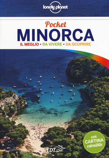 Minorca. Con cartina - Albert Ollé, Jordi Monner Faura - Libro Lonely Planet Italia 2017, Guide EDT/Lonely Planet. Pocket | Libraccio.it