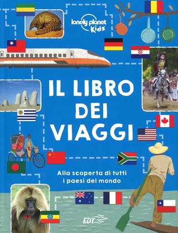 Il libro dei viaggi. Ediz. a colori - Malcolm Croft - Libro Lonely Planet Italia 2017, Lonely Planet kids | Libraccio.it
