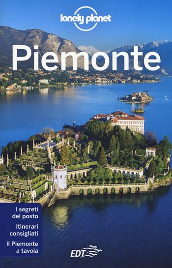 Piemonte - Giacomo Bassi, Sara Viola Cabras, Remo Carulli - Libro Lonely Planet Italia 2018, Guide EDT/Lonely Planet | Libraccio.it