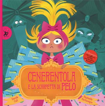 Cenerentola e le scarpette di pelo. Ediz. a colori - Raphaëlle Barbanègre - Libro EDT-Giralangolo 2017, Sottosopra | Libraccio.it