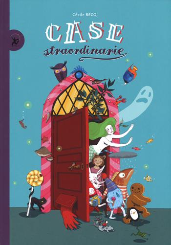 Case straordinarie. Ediz. a colori - Cécile Becq - Libro EDT-Giralangolo 2017, Picture books | Libraccio.it