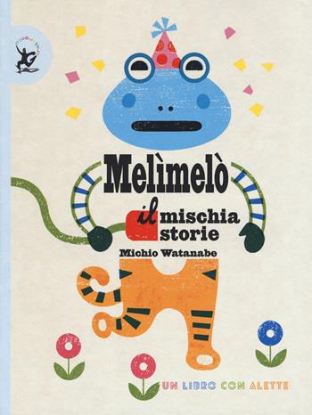 Melimelò. Il mischiastorie. Ediz. a colori - Michio Watanabe - Libro EDT-Giralangolo 2017, Fuoriserie | Libraccio.it