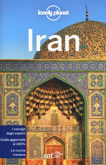 Iran - Simon Richmond, Jean-Bernard Carillet, Mark Elliott - Libro Lonely Planet Italia 2018, Guide EDT/Lonely Planet | Libraccio.it