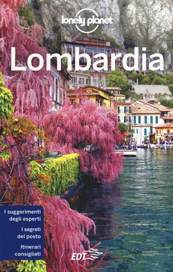 Lombardia. Con carta  - Libro Lonely Planet Italia 2019, Guide regionali EDT/Lonely Planet | Libraccio.it
