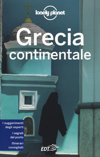 Grecia continentale  - Libro Lonely Planet Italia 2018, Guide EDT/Lonely Planet | Libraccio.it