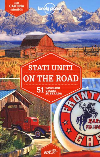 Stati Uniti on the road. 51 favolosi viaggi su strada. Con cartina  - Libro Lonely Planet Italia 2018, Guide EDT/Lonely Planet | Libraccio.it