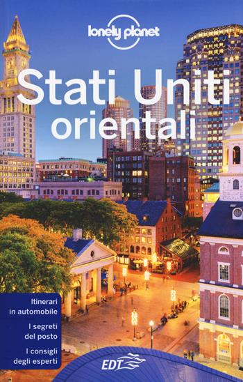 Stati Uniti orientali  - Libro Lonely Planet Italia 2018, Guide EDT/Lonely Planet | Libraccio.it