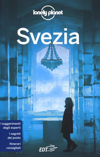 Svezia - Benedict Walker, Craig McLachlan, Becky Ohlsen - Libro Lonely Planet Italia 2018, Guide EDT/Lonely Planet | Libraccio.it