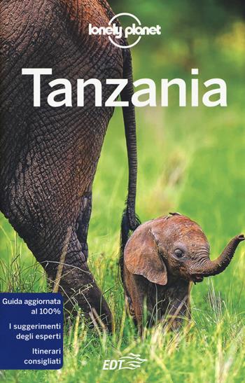 Tanzania - Mary Fitzpatrick, Ray Bartlett, David Else - Libro Lonely Planet Italia 2018, Guide EDT/Lonely Planet | Libraccio.it