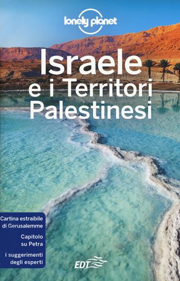 Israele e i territori palestinesi. Con carta estraibile - Daniel Robinson, Orlando Crowcroft, Anita Isalska - Libro Lonely Planet Italia 2018, Guide EDT/Lonely Planet | Libraccio.it