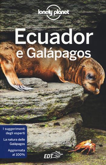 Ecuador e Galápagos - Isabel Albiston, Jade Bremner, Brian Kluepfel - Libro Lonely Planet Italia 2018, Guide EDT/Lonely Planet | Libraccio.it