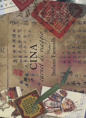 Cina. Carnet di viaggio. Nuova ediz. - Stefano Faravelli - Libro EDT 2017, I carnet di viaggio | Libraccio.it