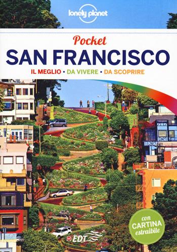 San Francisco. Con carta estraibile - Mariella Krause, Alison Bing, John A. Vlahides - Libro Lonely Planet Italia 2018, Guide EDT/Lonely Planet. Pocket | Libraccio.it