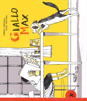 Giallo Max. Ediz. a colori - Teresa Porcella, Lucia Mattioli - Libro EDT-Giralangolo 2018, Picture books | Libraccio.it