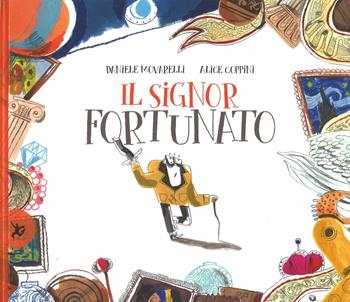 Il signor Fortunato. Ediz. a colori - Daniele Movarelli - Libro EDT-Giralangolo 2018, Picture books | Libraccio.it
