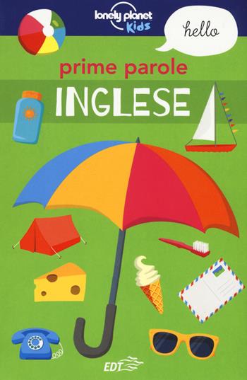 Prime parole. Inglese. Ediz. a colori - Andy Mansfield, Sebastien Iwohn - Libro Lonely Planet Italia 2018, Lonely Planet kids | Libraccio.it